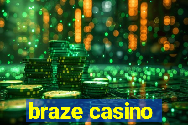 braze casino